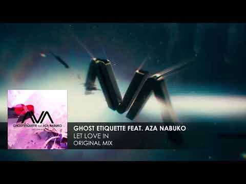 Ghost Etiquette featuring Aza Nabuko - Let Love In