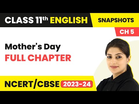 Class 11 English Chapter 5 | Mother's Day Full Chapter Explanation, Summary, Que Ans