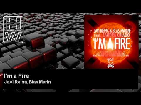 Javi Reina, Blas Marin - I'm a Fire - feat. Sandra Criado - HouseWorks