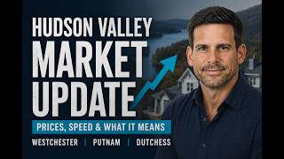 Hudson Valley Market Update: Prices, Speed & What Buyers and Sellers Need to Know