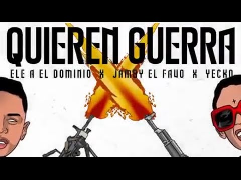 Ele A El Dominio X Jamby El Favo X Yecko - Quieren Guerra - [ Preview Music ]