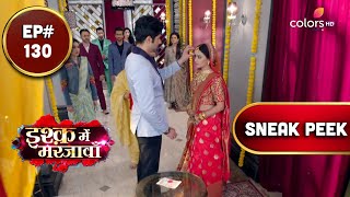 Ishq Mein Marjawan S2 | इश्क़ में मरजावाँ | Episode 130 | Coming Up Next