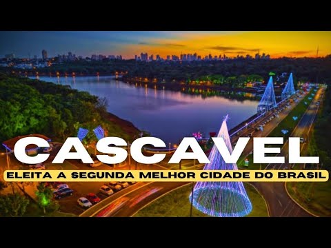CASCAVEL PARANÁ - Eleita a segunda melhor cidade do Brasil