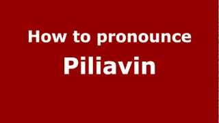 How to pronounce Piliavin