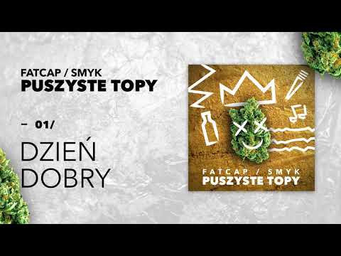 01 FatCap & Smyk - Dzien Dobry (oficjalny odsłuch)
