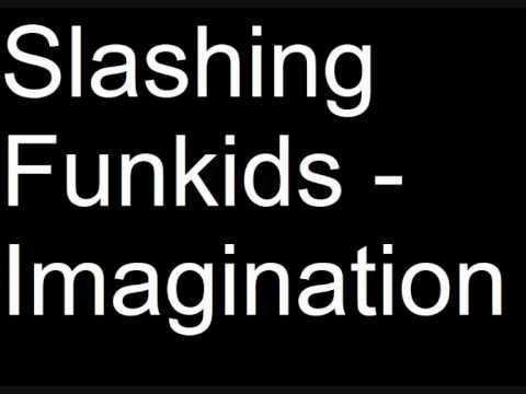 Slashing Funkids - Imagination