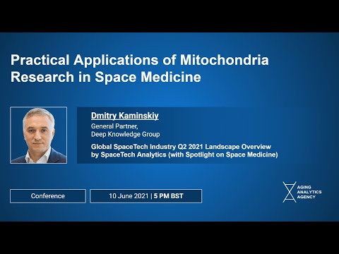 Practical Applications of Mitochondria Research for Human Longevity and Space Medicine, June 2021