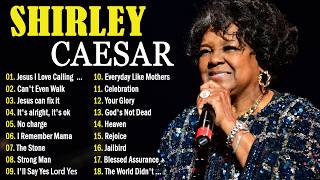 Download lagu Best Hits Of Shirley Caesar With Lyrics | I Remember Mama, Jesus I Love Calling Your Name mp3