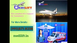 Take Advantages 365 Days Medilift Air Ambulance Service in Delhi