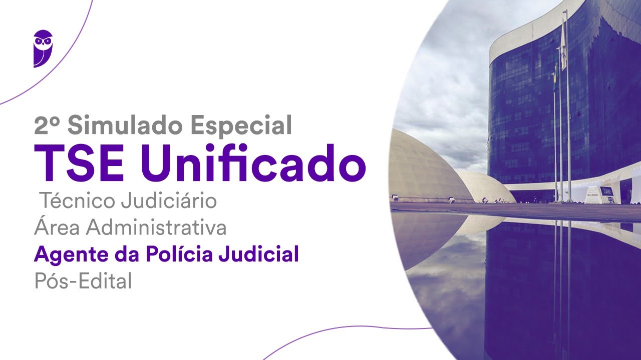 2º Simulado Especial TSE Unificado – Técnico Judiciário: Área Admin. - Agente da Polícia Judicial