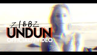 ZiBBZ - UNDUN [Official Music Video]