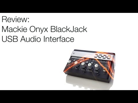 Mackie Onyx Blackjack USB Soundcard Review