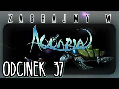 Aquaria | Zagrajmy w - odcinek 37