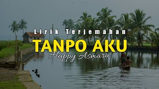 Download lagu Tanpo Aku - Happy Asmara | Lirik Terjemahan | Yolandani cover | lagu jawa terbaru terpopuler mp3