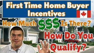 First Time Home Buyer Incentives in Canada | How Much $$$ Is There, and How Do You Qualify?