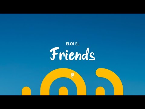 Eloi El - Friends (Audio)
