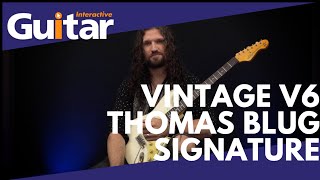 Video thumbnail for Vintage V6 Thomas Blug Signature Electric Guitar | Review by Guitar Interactive Magazine