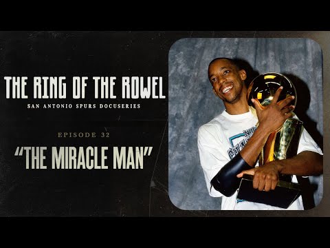 Episode 32 - "The Miracle Man" | The Ring of the Rowel San Antonio Spurs Docuseries