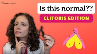 Is this normal!: CLITORIS edition  |  Dr. Jennifer Lincoln