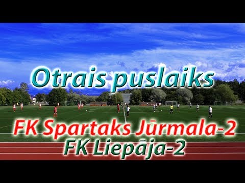 FK Spartaks Jūrmala-2 - FK Liepāja-2 (2.puslaiks 27.08.2017)