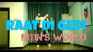 🌟 RAAT DI GEDI 🌟 DANCE VIDEO || NITIN&#39;S WORLD || DILJIT DOSANJH || JATINDER SHAH || SPEED RECORDS
