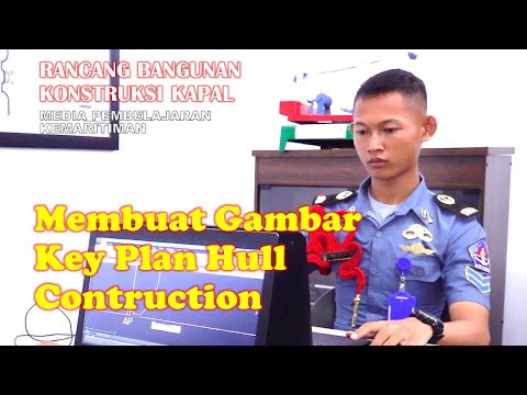 RANCANG BANGUN KAPAL | Membuat Gambar Key Plan Hull Construction