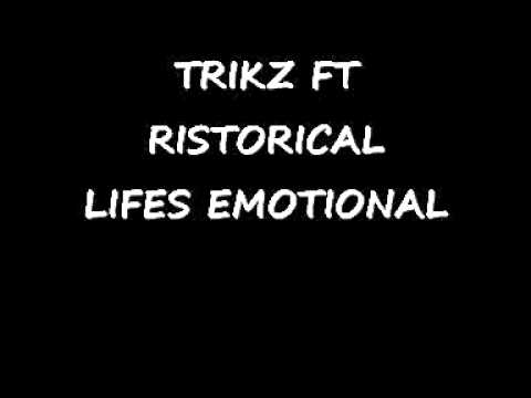 TRIKZ FT RISTORICAL - LIFES EMOTIONAL.