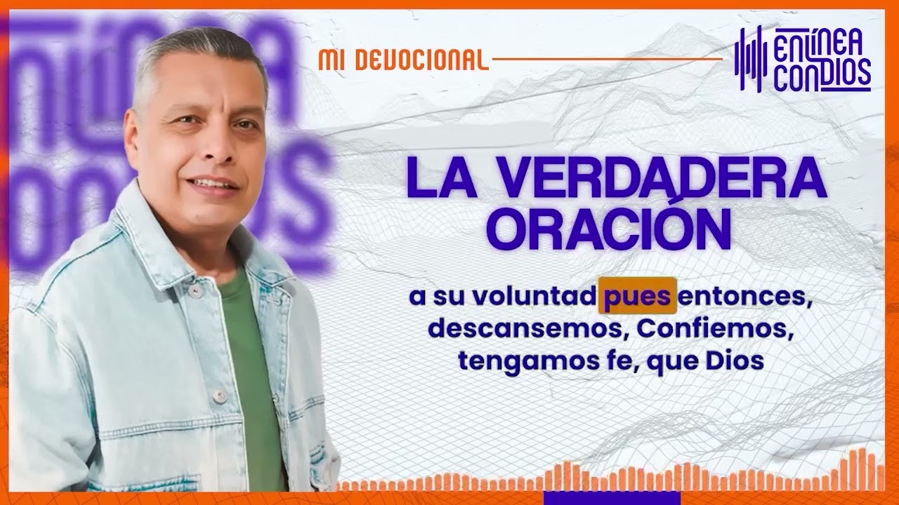 LA VERDADERA ORACIÓN  📺 Sábado/4/Mayo/2024 En Línea Con Dios