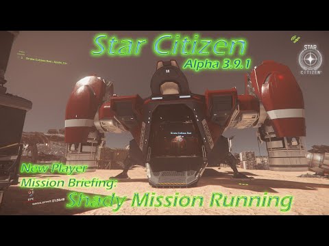 Shady Mission Running - Star Citizen - Alpha 3.9.1
