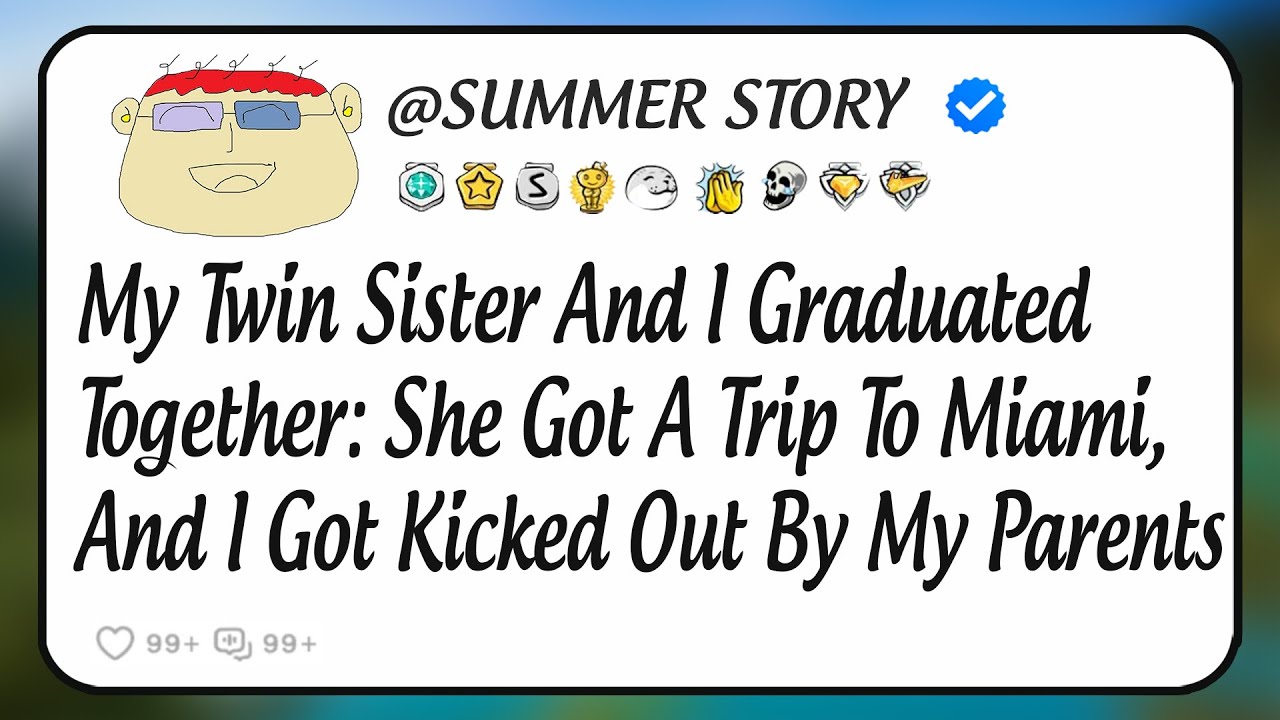 My Twin Sister And I Graduated Together She Got A Trip To Miami, And I Got Kicked Out By My Parents