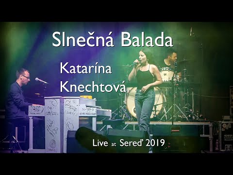 Katarina Knechtova - Slnecna Balada | LIVE @ Sereď | Slovensko