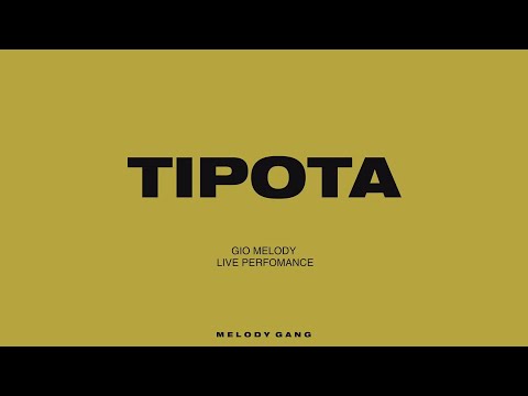 Gio Melody - Tipota (Live Perfomance Video)