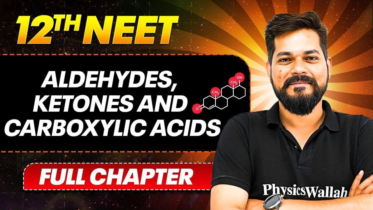 Aldehydes Ketones and Carboxylic Acid  FULL CHAPTER | Class 12th Organic Chemistry | PhysicsWallah