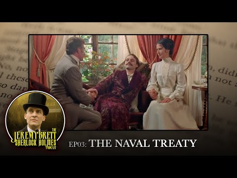 EP03 - The Naval Treaty - The Jeremy Brett Sherlock Holmes Podcast