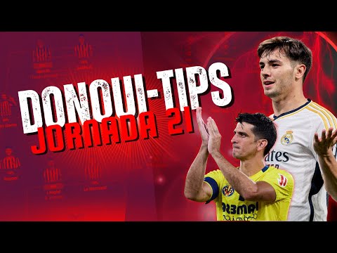 🔥 DONQUI-TIPS (MATCHDAY 21): PROBABLE LINEUPS AND GUIDELINES FOR THE MATCHDAY 🔥