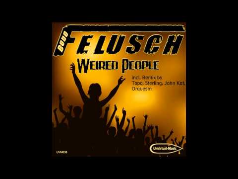 Bodo Felusch - Weired People (Orquesm Dub)