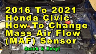 2016 To 2021 Honda Civic How To Change MAF Mass Air Flow Sensor With Part Numbers - Quick & Easy