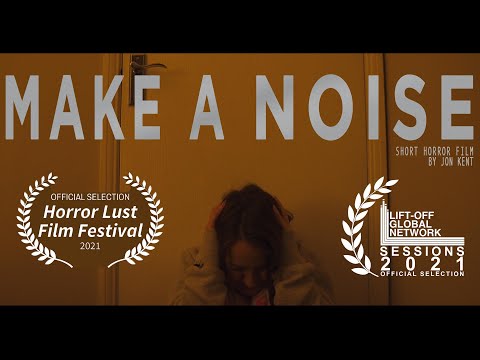 MAKE A NOISE  (SHORT FILM) - HORROR FILM 2021