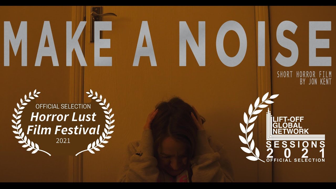 MAKE A NOISE  (SHORT FILM) - HORROR FILM 2021
