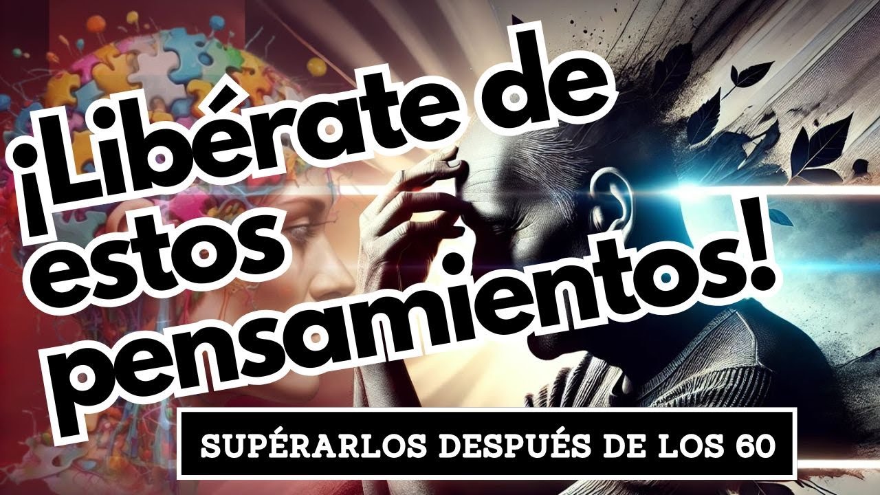 La Vejez Mental. 10 Trampas Mentales que Sabotean tu Felicidad Después de los 60 y Cómo Superarlas.