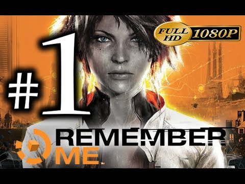 Remember Me - Walkthrough Part 1 [1080p HD] - First 90 Minutes! - No Commentary
