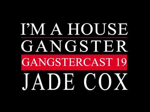 Gangstercast 19 - Jade Cox