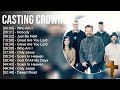 C a s t i n g C r o w n s Greatest Hits ~ Top Praise And Worship Songs