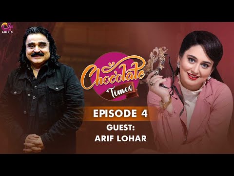 Chocolate Times - Episode 4 | Ayesha Jahanzeb With Arif Lohar | Full Episode | A Plus| C2Q1