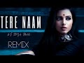 TERE NAAM (Remix) - DJ ZOYA IMAN | Salman khan special | Bhumika Chawla