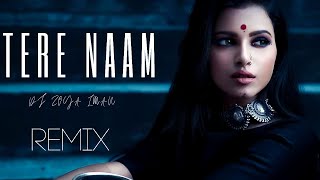 TERE NAAM (Remix) - DJ ZOYA IMAN  Salman khan spec