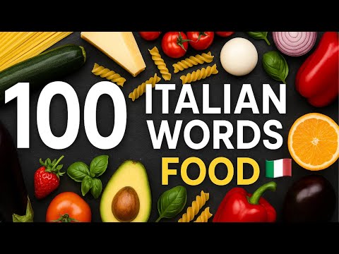 100 Italian Words – FOOD 🇮🇹  Italian Vocabulary  ✅  Italian LAST MINUTE!