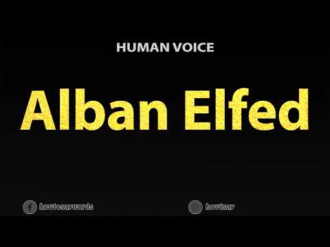 How To Pronounce Alban Elfed