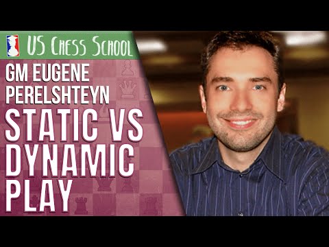 GM Eugene Perelshteyn: Static vs. Dynamic Play | U.S. Chess School 6.08.2021