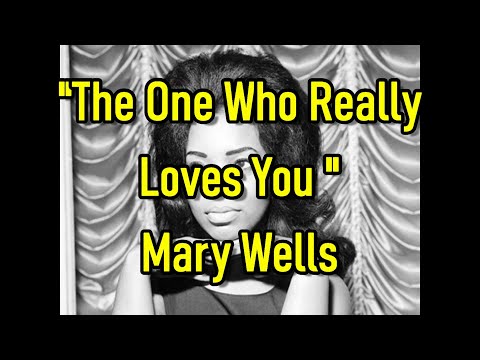 "The One Who Really Loves You" - Mary Wells (lyrics)